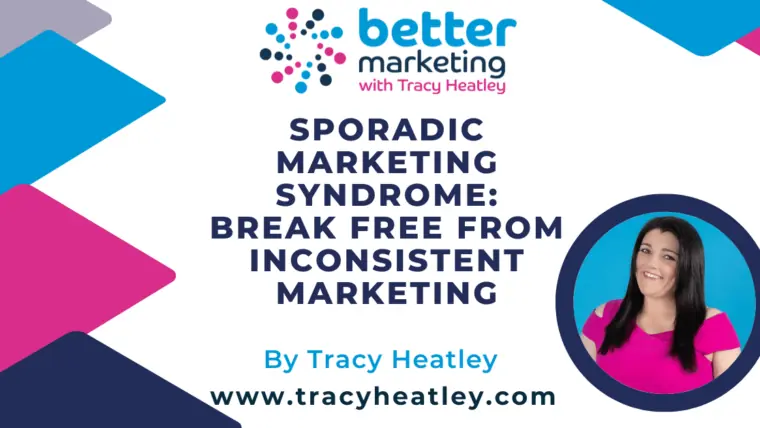 Sporadic Marketing Syndrome: Break Free from Inconsistent Marketing