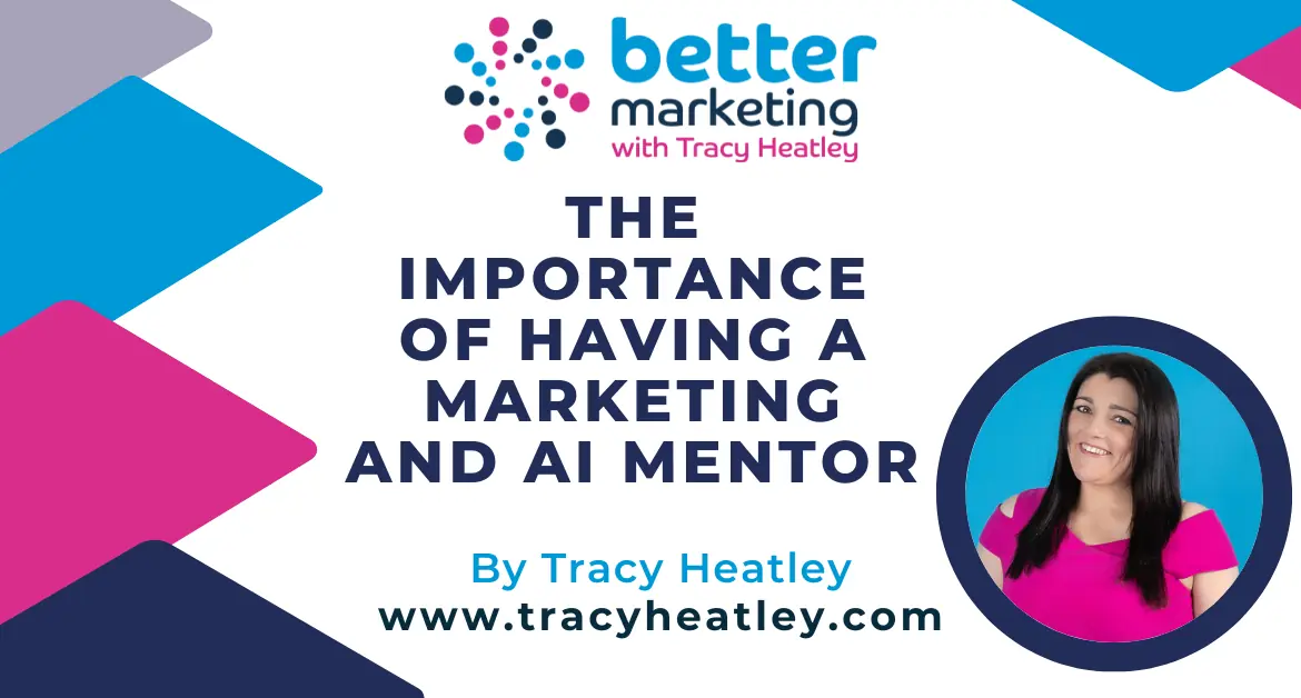 The Importance Of Having A Marketing And AI Mentor For Business Success