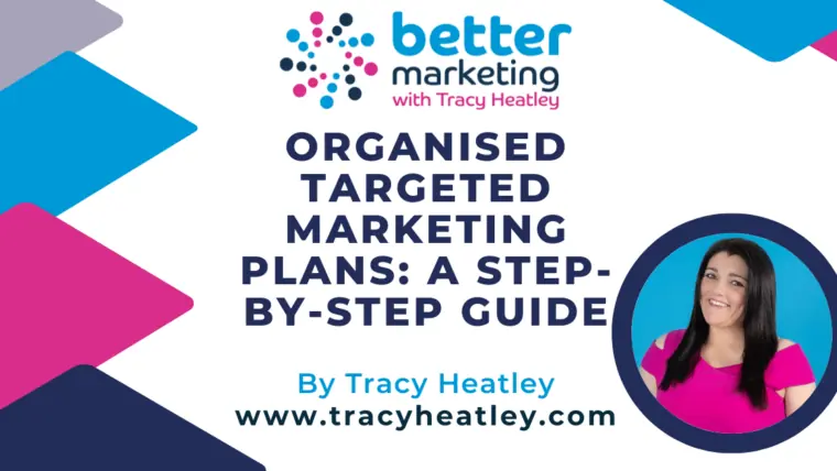 Organised Targeted Marketing Plans: A Step-By-Step Guide