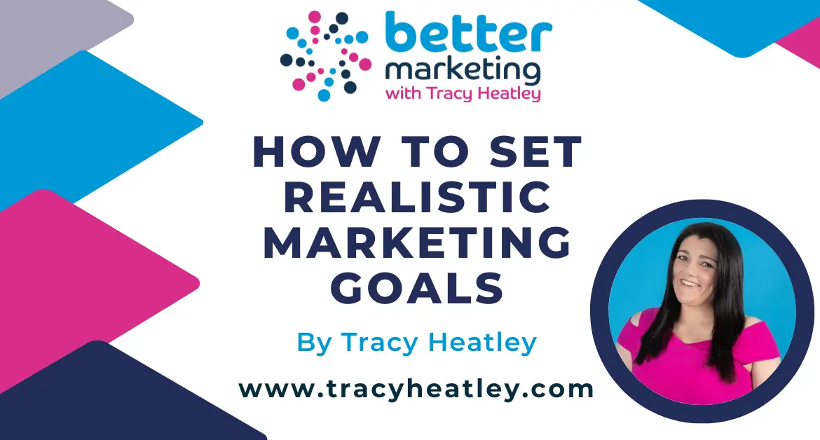 How To Set Realistic Marketing Goals