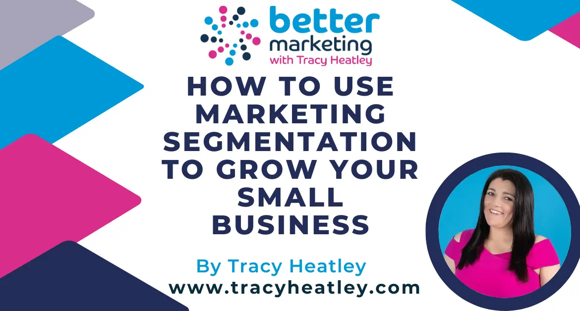 How To Use Marketing Segmentation To Grow Your Small Business