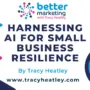 Harnessing AI for Small Business Resilience Amid Economic Uncertainty